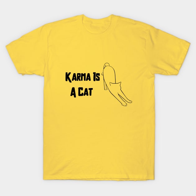 Karma Is A Cat T-Shirt by VenusMori